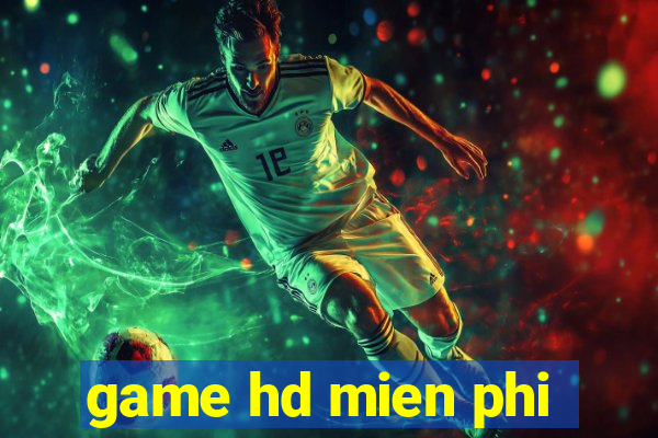 game hd mien phi