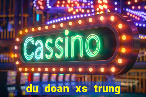 du doan xs trung thuong mien nam