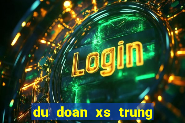 du doan xs trung thuong mien nam