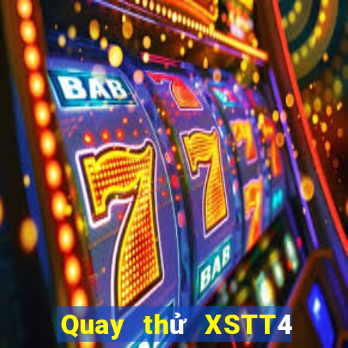 Quay thử XSTT4 Thứ 7