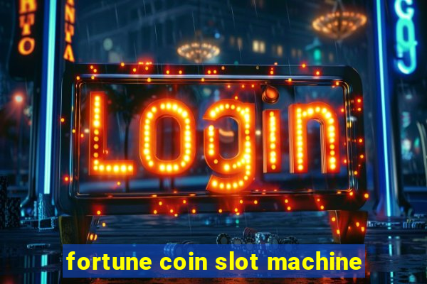 fortune coin slot machine