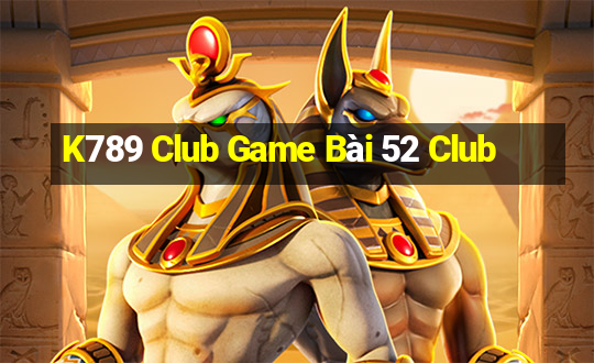 K789 Club Game Bài 52 Club