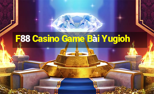 F88 Casino Game Bài Yugioh