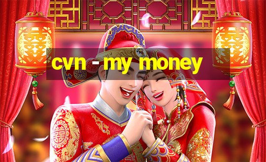 cvn - my money