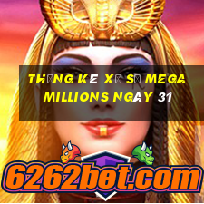 Thống kê Xổ Số mega millions ngày 31