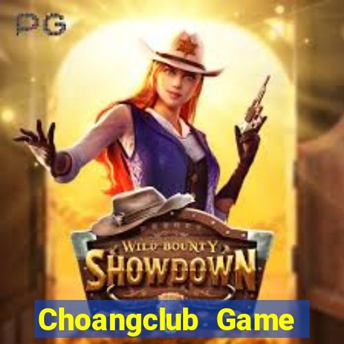 Choangclub Game Bài 247 Club