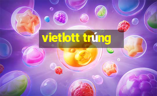 vietlott trúng