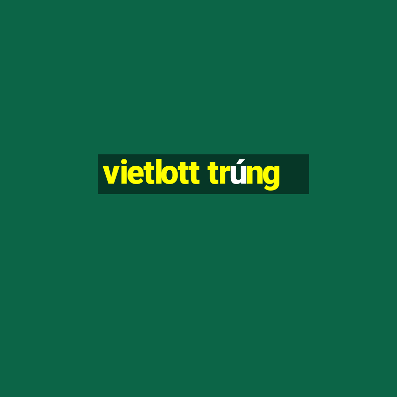 vietlott trúng