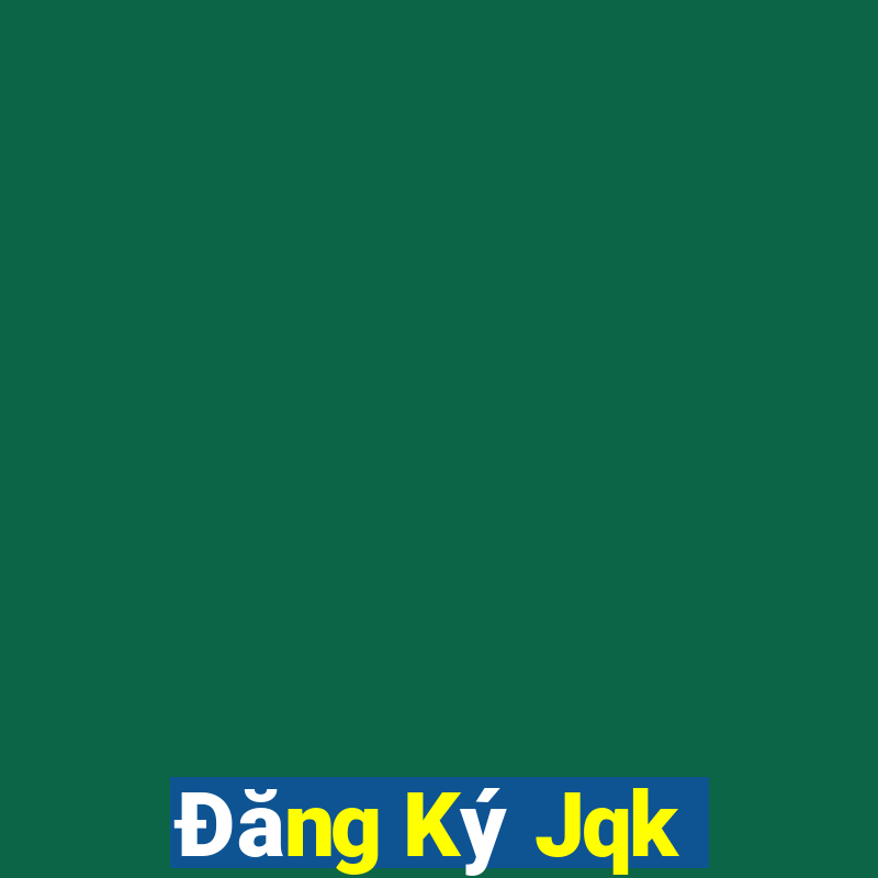 Đăng Ký Jqk