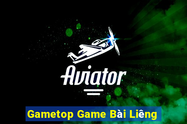 Gametop Game Bài Liêng