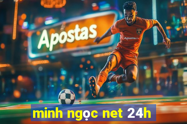 minh ngọc net 24h