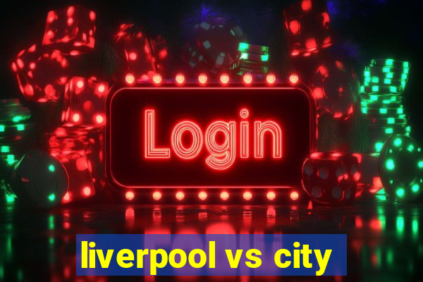 liverpool vs city