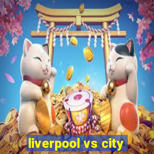 liverpool vs city