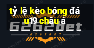 tỷ lệ kèo bóng đá u19 châu á