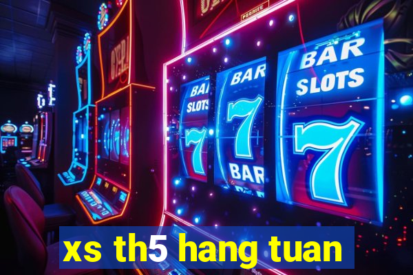 xs th5 hang tuan