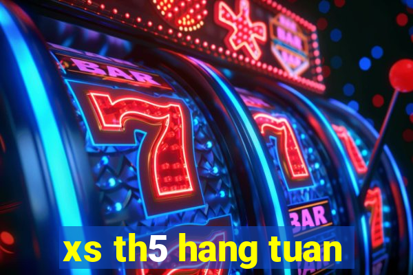 xs th5 hang tuan