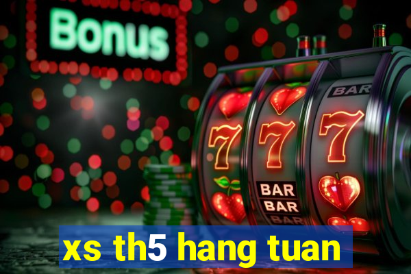 xs th5 hang tuan