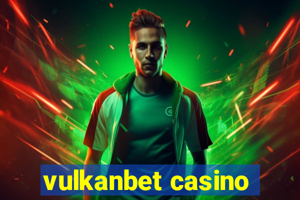 vulkanbet casino