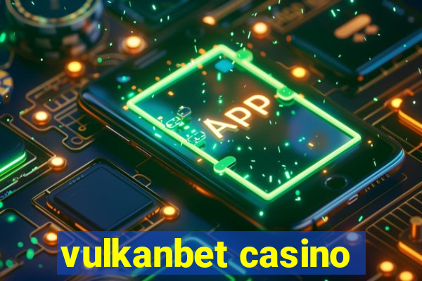 vulkanbet casino