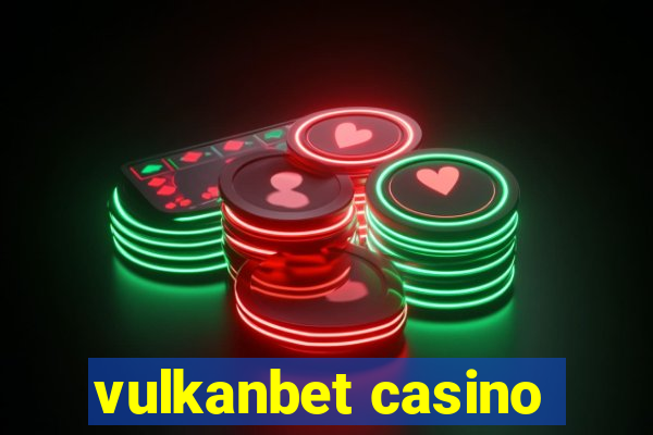 vulkanbet casino