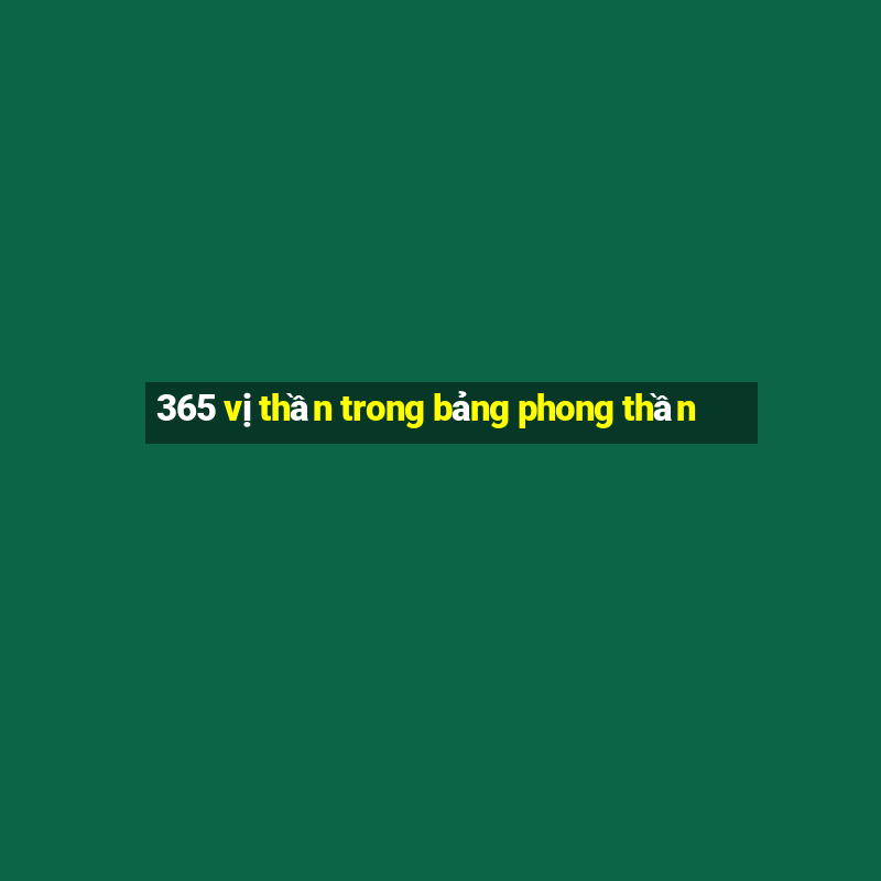 365 vị thần trong bảng phong thần