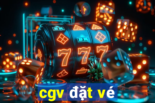 cgv đặt vé