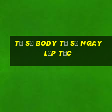 Tỷ số Body Tỷ số ngay lập tức