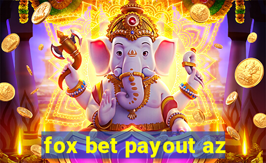 fox bet payout az