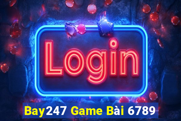 Bay247 Game Bài 6789