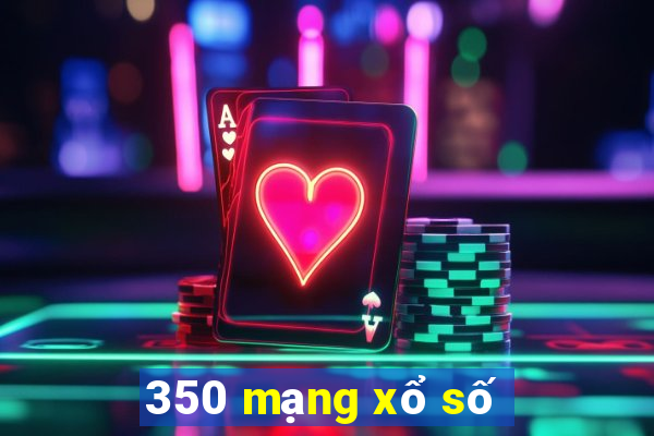 350 mạng xổ số