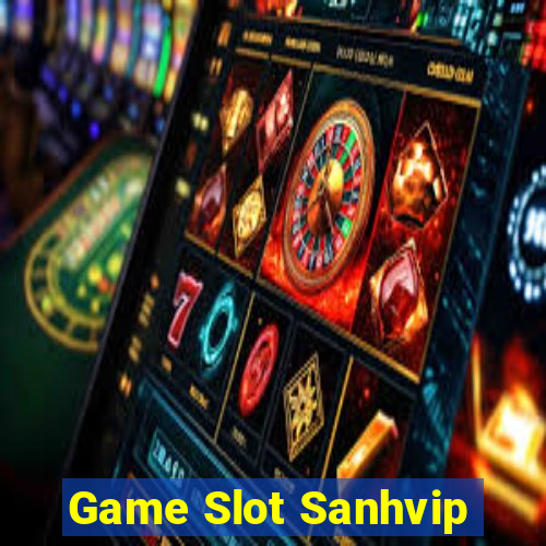 Game Slot Sanhvip