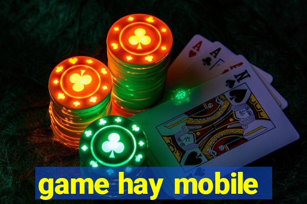 game hay mobile