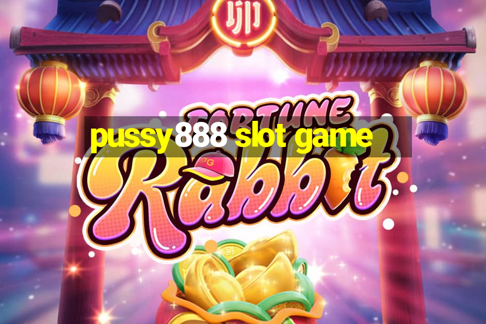 pussy888 slot game