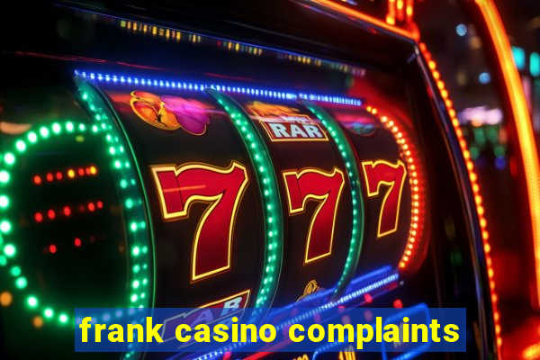 frank casino complaints