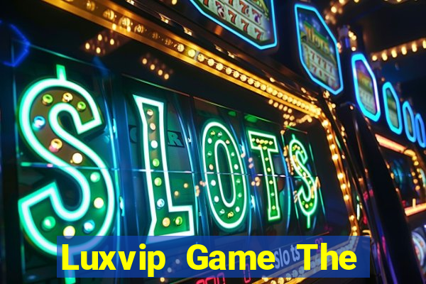 Luxvip Game The Bài Hay Nhất 2021