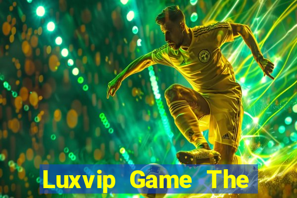 Luxvip Game The Bài Hay Nhất 2021