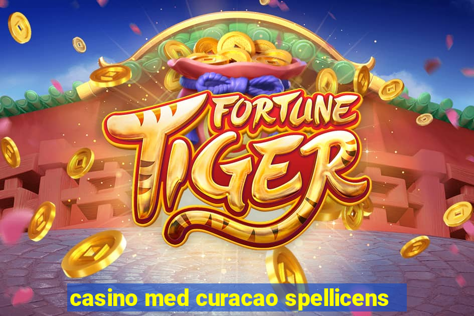 casino med curacao spellicens