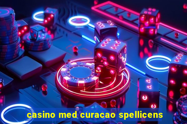 casino med curacao spellicens