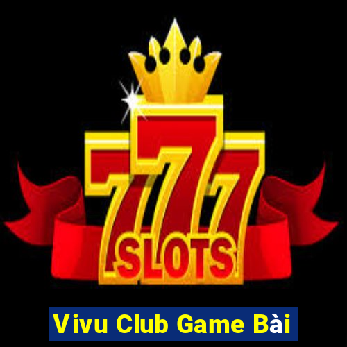 Vivu Club Game Bài