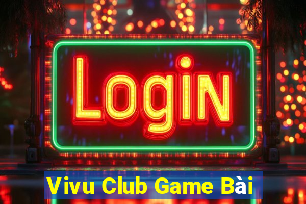 Vivu Club Game Bài