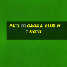 phối độ gacha club nữ ngầu