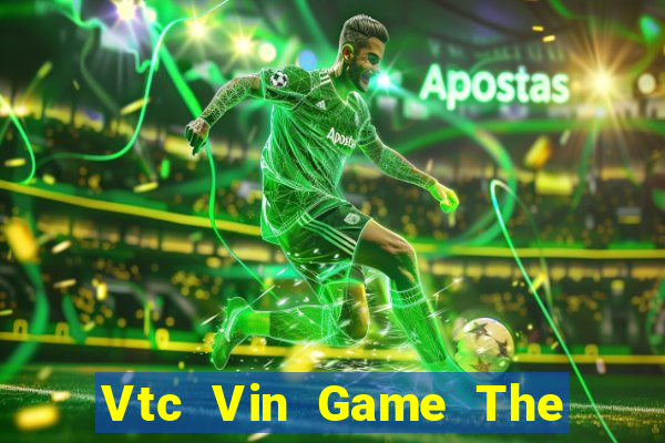 Vtc Vin Game The Bài Hay Nhất 2021