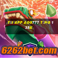 Tải app Aog777 Tặng 135k