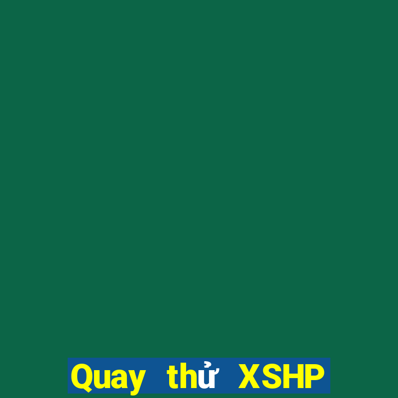 Quay thử XSHP Thứ 7