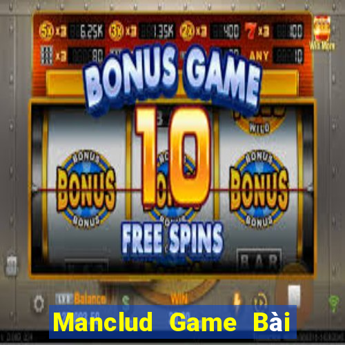 Manclud Game Bài Online Uy Tín