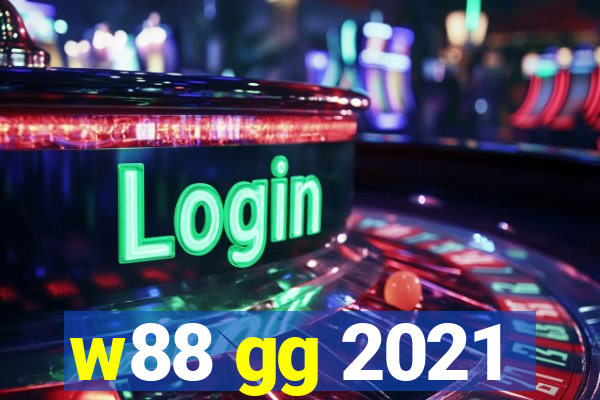 w88 gg 2021