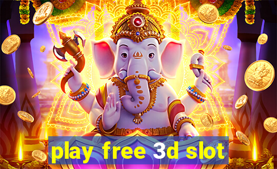 play free 3d slot