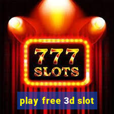 play free 3d slot