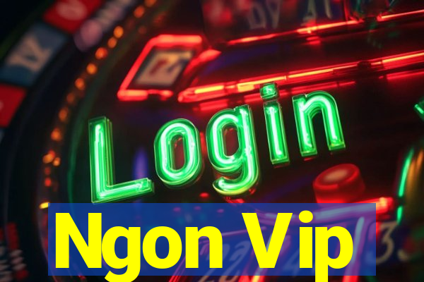 Ngon Vip