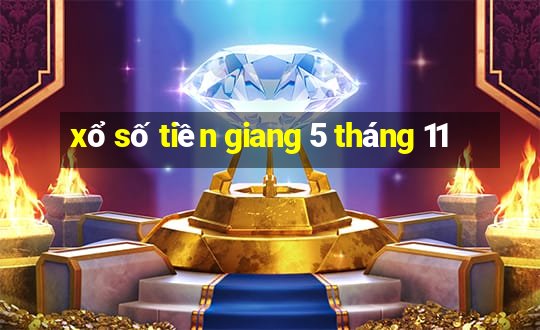 xổ số tiền giang 5 tháng 11